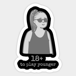 18 to play younger Sticker